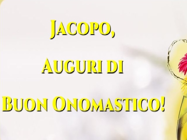 Foto tanti auguri onomastico Jacopo